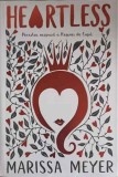Heartless. Povestea Nespusa a Reginei de Cupa - Marissa Meyer, Storia Books, Young Adult, Romana, Paperback
