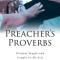 Preacher&#039;s Proverbs: Wisdom Taught and Caught in My Life