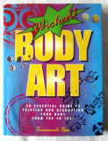 Cumpara ieftin Wicked BODY ART. An Essential Guide to Painting &amp; Decorating Your Body From Top, 2001, Alta editura