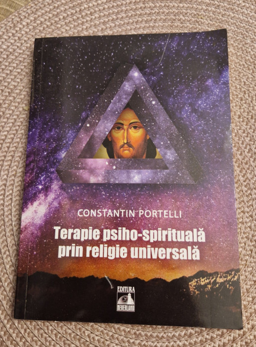 Terapie psiho spirituala prin religie universala Constantin Portelli