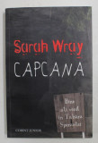 CAPCANA DE SARAH WRAY , *TRADUCERE SI NOTE DE ADRIAN DELIU , 2010