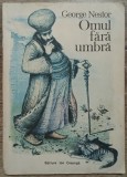 Omul fara umbra - George Nestor