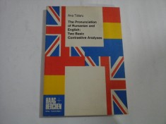 THE PRONUNCIATION OF RUMANIAN AND ENGLISH: TWO BASIC CONTRASTIVE ANALYSES - ANA TARATU