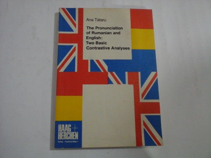 THE PRONUNCIATION OF RUMANIAN AND ENGLISH: TWO BASIC CONTRASTIVE ANALYSES - ANA TARATU