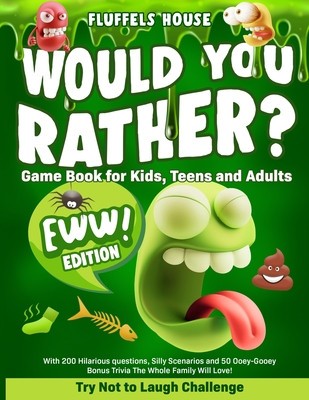 Would You Rather Game Book for Kids, Teens, and Adults - EWW Edition!: Try Not To Laugh Challenge with 200 Hilarious Questions, Silly Scenarios, and 5 foto