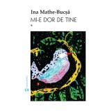 Set Mi-e dor de tine Vol. 1 si Vol. 2 - Ina Mathe-Bucsa