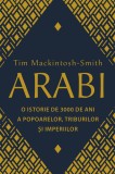 Arabi - 3 000 de ani de istorie a popoarelor triburilor si imperiilor