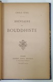 BREVIAIRE DU BOUDDHISTE par EMILE CERE , EDITIE DE INCEPUT DE SECOL XX
