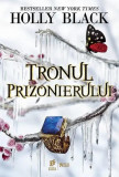 Tronul prizonierului (Vol. 2) - Paperback brosat - Holly Black - Storia Books