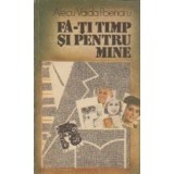 Fa-ti timp si pentru mine
