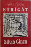 STRIGAT - ROMAN de SILVIA CINCA , 1990