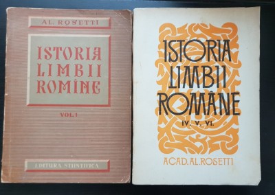 Istoria limbii rom&amp;acirc;ne, vol. I + vol. IV, V, VI - Al. Rosetti foto