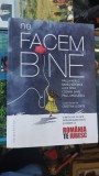 Ne Facem Bine- Paula Herlo , Rares Nastase , Alex Dima, Cosmin Savu , Paul Angelescu, 2019, Humanitas