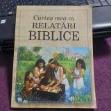 Cartea mea cu relatari biblice,117p+intrebari despre relatari,2012