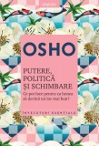 Cumpara ieftin Osho. Putere, politica si schimbare
