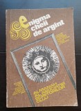 Enigma cheii de argint: Almanah al Asociației Scriitorilor Cluj 1985