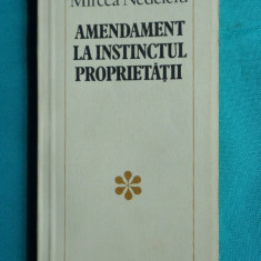 Mircea Nedelciu – Amendament la instinctul proprietatii ( prima editie )