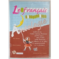 LE FRANCAIS A PETITS PAS ANTOLOGIE , alcatuita de ILEANA CARMEN MOLDOVAN , 2003