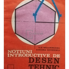 Ilie Negomireanu - Notiuni introductive de desen tehnic (editia 1980)