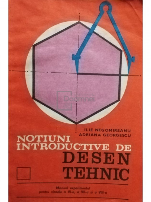 Ilie Negomireanu - Notiuni introductive de desen tehnic (editia 1980)