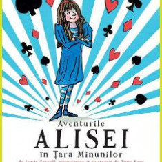 Aventurile Alisei in Tara Minunilor - Lewis Carroll, Tony Ross