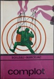 Complot - Boileau Narcejac, Editura Univers 1970, Carte Politista Enigma, Romana, Paperback, 123 Pagini