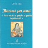 Batranul poet dintai - Incursiune in poezia si poetica dosofteiana - Mihai Dinu