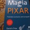 MAGIA PIXAR, POVESTEA SUCCESULUI UNEI COMPANII - DAVID A. PRICE, PUBLICA , 402P