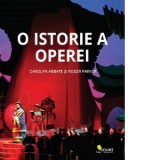 O istorie a operei - Carolyn Abbate, Roger Parker