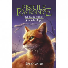 Cartea 21 Pisicile Razboinice. Soaptele Noptii, Erin Hunter