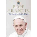 The Name of God is Mercy - Pope Francis