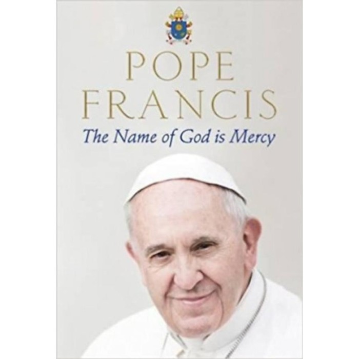 The Name of God is Mercy - Pope Francis