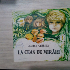 LA CEAS DE MIRARI - George Chirila - OCTAVIA TARALUNGA (ilustratii) - 1995, 16p.