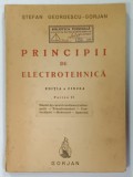 PRINCIPII DE ELECTROTEHNICA de STEFAN GEORGESCU - GORJAN , PARTEA II , 1946 , PREZINTA URME DE UZURA