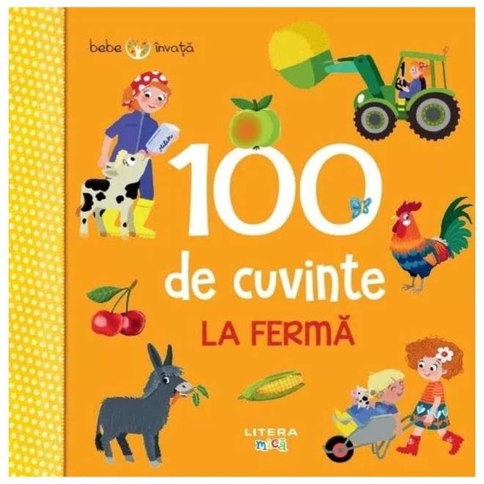 Bebe Invata. 100 De Cuvinte. La Ferma