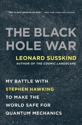 The Black Hole War: My Battle with Stephen Hawking to Make the World Safe for Quantum Mechanics foto