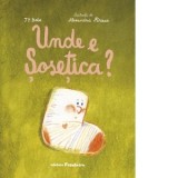 Unde e Sosetica? - T. O. Bobe, Alexandra Mirzac