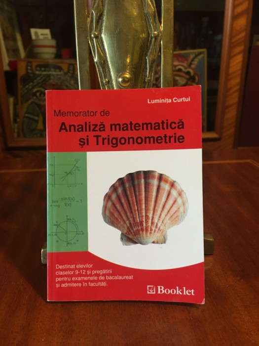 Luminita Curtui - Memorator de ANALIZA MATEMATICA si TRIGONOMETRIE (de buzunar!)