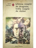 Camil Petrescu - Ultima noapte de dragoste, intaia noapte de razboi (Editia: 1980)
