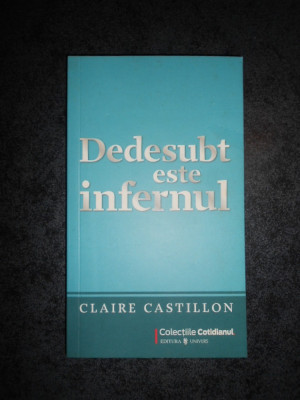 CLAIRE CASTILLON - DEDESUBT ESTE INFERNUL foto