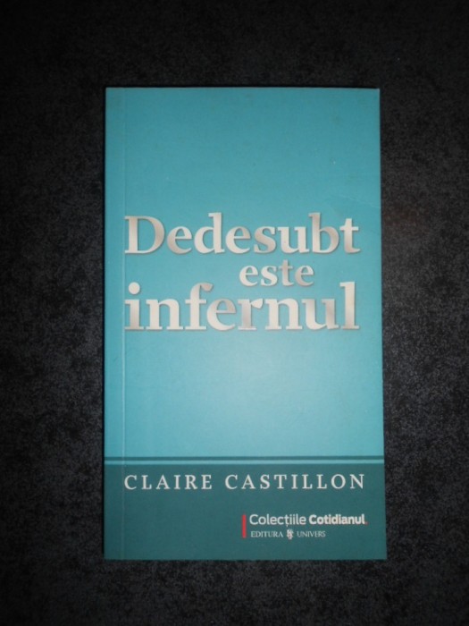 CLAIRE CASTILLON - DEDESUBT ESTE INFERNUL