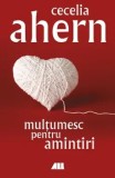 Cumpara ieftin Multumesc pentru amintiri. Editia a 5-a/Cecelia Ahern