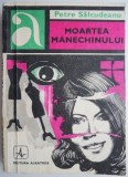 Moartea manechinului - Petre Salcudeanu - Roman Politist, Editura necunoscuta