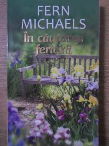 IN CAUTAREA FERICIRII-FERN MICHAELS