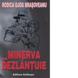 Minerva se dezlantuie - Rodica Ojog-Brasoveanu