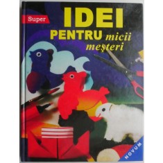 Superidei pentru micii mesteri &ndash; Monika Detering