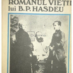 I. Oprisan - Romanul vieții lui B. P. Hașdeu (editia 1990)