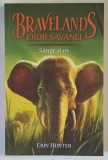 BRAVELANDS , EROII SAVANEI , SANGE SI OS , VOLUMUL III de ERIN HUNTER , 2021