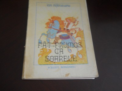 FAT FRUMOS CA SOARELE - ION NIJLOVEANU - 1987 ilustratii Laurentiu Sirbu foto