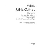 Porunca lui rabbi Akiba. Ceremonia lecturii de la sfintul Augustin la Samuel Pepys (editia a II-a), Valeriu Gherghel, Polirom